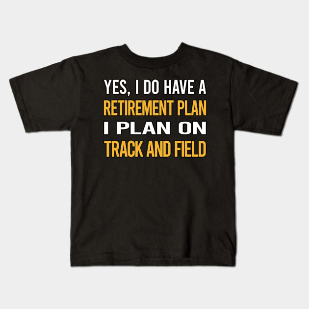 Funny My Retirement Plan Track And Field Kids T-Shirt by relativeshrimp